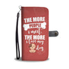 The More People I Meet The More I Love My Dog Wallet Phone Case