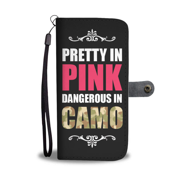Pretty In Pink Dangerous In Camo Wallet Phone Case