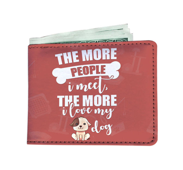 The More People I Meet The More I Love My Dog Mens Wallet