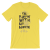Im Bluffin' With My Muffin T-Shirt
