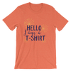 Hello I'm A T-Shirt T-Shirt