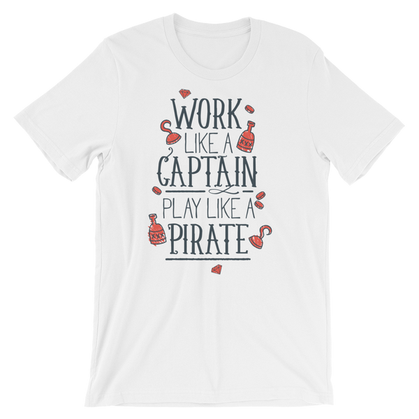 Work Like A Captain Play Like A Pirate T-Shirt