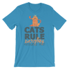 Cats Rule Everything Around Me! T-Shirt