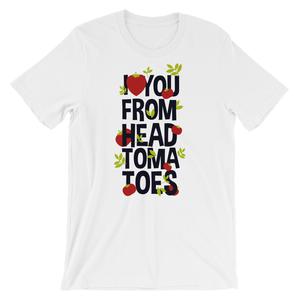 I Love You From Head Tomatoes T-Shirt
