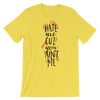 Hate Me Cuz You Aint Me T-Shirt